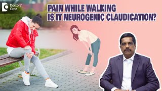 Neurogenic Claudication Pain in legs while Walking  Dr Kodlady Surendra Shetty  Doctors Circle [upl. by Delacourt759]