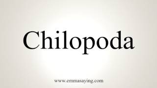 How To Pronounce Chilopoda [upl. by Antony485]