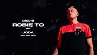 Dedis ft Joda  Robię to [upl. by Cynthla871]