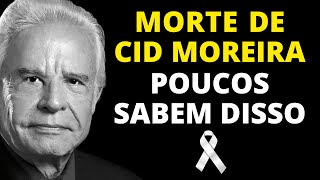 CID MOREIRA MORREU MAS ANTES ELE DEIXOU ALGO QUE POUCOS SABEM [upl. by Ahseem]