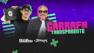 FORROZINHO  REMIX   GARRAFA TRANSPARENTE  DJ JEFFDEPL E RAFAEL BOTA BOTA [upl. by Aydidey]