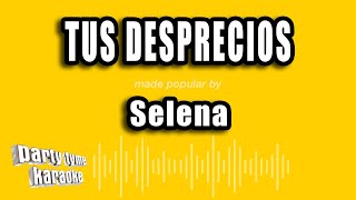 Selena  Tus Desprecios Versión Karaoke [upl. by Notreb15]