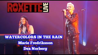 Roxette Watercolors in the rain  Marie amp Dea Norberg [upl. by Seabury948]