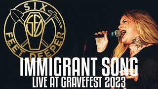 SIX FEET DEEPER  IMMIGRANT SONG LIVE AT GRAVEFEST 2023 [upl. by Larina]