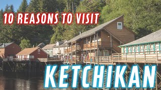 10 Incredible Reasons to Explore Ketchikan Alaska [upl. by Wilen23]