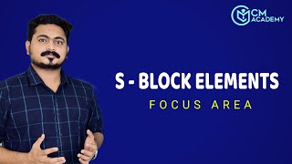 s BLOCK ELEMENTS  focus area  CM ACADEMY  8281508957 [upl. by Corder]