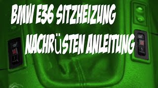 BMW E36 Sitzheizung Nachrüsten Anleitung [upl. by Barney]