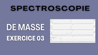 Exercice  spectroscopie de masse [upl. by Adyht]