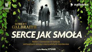 quotSerce jak smołaquot Robert Galbraith  audiobook [upl. by Rizas]