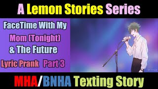 FaceTime With My Mom Tonight amp The Future  Lyric Prank  Part 3  BNHAMHA Texting Story [upl. by Bruns]