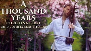 A Thousand Years Christina Perri  Erhu Cover by Eliott Tordo [upl. by Dewie]