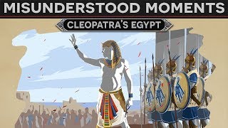 Misunderstood Moments in History  Cleopatras Egypt [upl. by Ovatsug290]