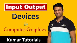 Input Output Devices in Computer Graphics in Hindi  Kumar Tutorials [upl. by Yrrek]