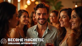 Magnetic Charisma Subliminal Attract Everyones Attention [upl. by Andrews631]