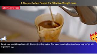 A Simple Coffee Recipe for Effective Weight Loss [upl. by Alderman]