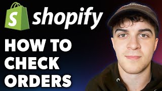 How to Check Orders on Shopify Full 2024 Guide [upl. by Most]