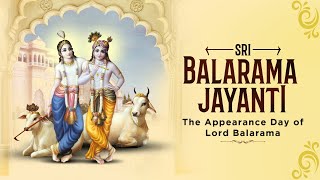 Sri Balarama Jayanti 2024  Appearance Day of Lord Balarama  ISKCON Bangalore [upl. by Edda329]