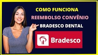 Como funciona reembolso de convênio Bradesco dental [upl. by Zeena]