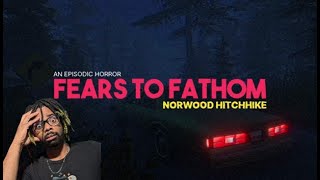 Fears to Fathom Episode 2 Norwood Hitchhike Never Reroute [upl. by Anived]