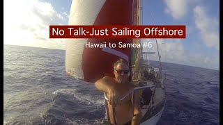 104 No Talking  Just Sailing Offshore Hawaii to Samoa 6 [upl. by Perreault]