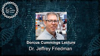 Dorcus Cumming Lecture Dr Jeffrey Friedman The Rockefeller University  HHMI [upl. by Kee]