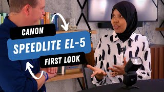 Canon Speedlite EL5  First Look with Mehdia Mehtal [upl. by Acilejna997]