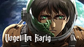 Vogel im Käfig but in space  ATTACK ON TITAN  SINCIUM [upl. by Colette]