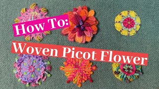 How To A Woven Picot Flower With A NEW Stitch  The Bullion Drizzle [upl. by Otreblif]