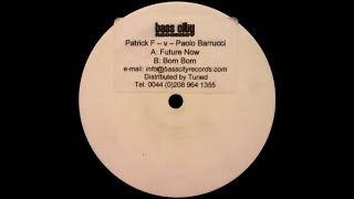 Patrick F amp Paolo Barrucci  Future Now Original Mix 2001 [upl. by Bj]