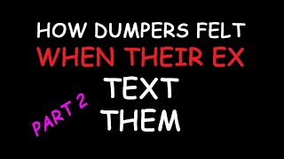 How Dumpers Felt When Their Ex Text Them  Part 2 Podcast 559 [upl. by Wadlinger]