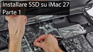 Installare SSD su iMac 27  Parte 1  StileApple [upl. by Alyakcm]