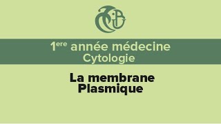 1ere année médecine Cytologie La membrane Plasmique [upl. by Eniamahs523]