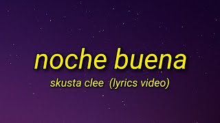 Noche Buena  Skusta Clee Lyrics Video [upl. by Danna]