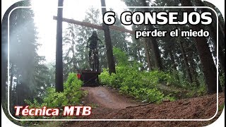 TÉCNICA MTB ► Cómo PERDER el MIEDO en DESCENSOS 6 Consejos [upl. by Kcirddor936]