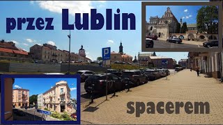 Spacerem przez Lublin Śródmieście Walk through Lublin Cityscape Downtown 18072024 [upl. by Himelman961]