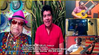 Gerardo Morán y Roberto Calero  La Pena de Mi Viejo Videoclip Oficial [upl. by Feld626]