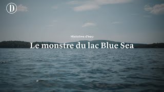 Histoires deau  Le monstre du lac Blue Sea [upl. by Stromberg52]