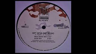 Alkemy  Get Into The Music Dub Mix [upl. by Geri]