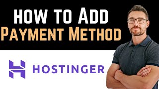 ✅ How To Add a Payment Method in Hostinger Full Guide [upl. by Eiroj411]