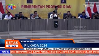 KAPOLDA RIAU UMUMKAN KESIAPAN PENGAMANAN PILKADA 2024 [upl. by Reddy]