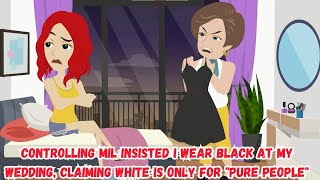 Controlling MIL Insisted I Wear Black at My Wedding Claiming White is Only for quotPure Peoplequot [upl. by Di]