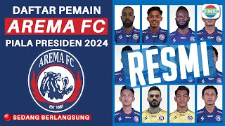 🔴 Skuad Pemain Arema FC Piala Presiden 2024 [upl. by Comstock]