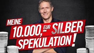 Meine 10000 Euro SilberSpekulation [upl. by Fransis]