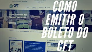 Como emitir o boleto do CFT antigo CREA 2023  Técnicos Industriais [upl. by Annaya]