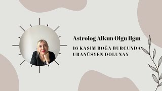 16 Kasım Boğa burcunda Uranüsyen dolunay… Algol sabit yıldızı tetikleniyor [upl. by Yzzo394]