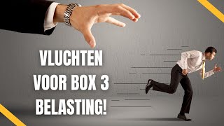 Box 3 VERHOGING waarom VERMOGEN zal VLUCHTEN uit Nederland [upl. by Anima689]