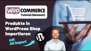 WooCommerce  Produkte in WordPress Shop importieren mit WP All Import [upl. by Bodkin539]