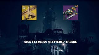 Solo Flawless Shattered Throne Destiny 2 [upl. by Odrawde535]