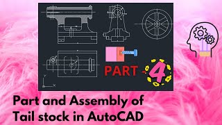 36 Tailstock part and assembly Part 4  Computer Aided Machine Drawing [upl. by Maleki]