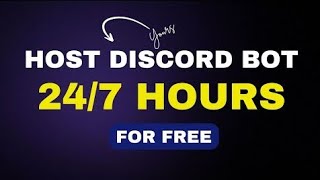 How To Host Your Discord Bot 247 For Free [upl. by Aihsot]